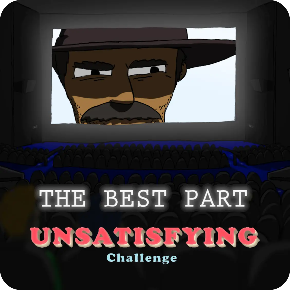 UNSATISFYING: THE BEST PART